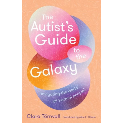 Clara Törnvall - The Autist's Guide to the Galaxy