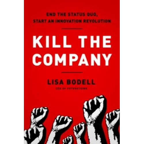 Lisa Bodell - Kill the Company