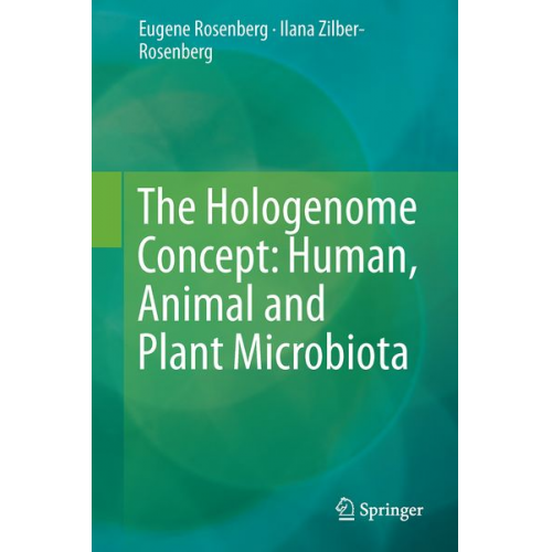 Eugene Rosenberg Ilana Zilber-Rosenberg - The Hologenome Concept: Human, Animal and Plant Microbiota