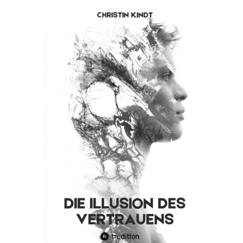 Christin Kindt - Die Illusion des Vertrauens