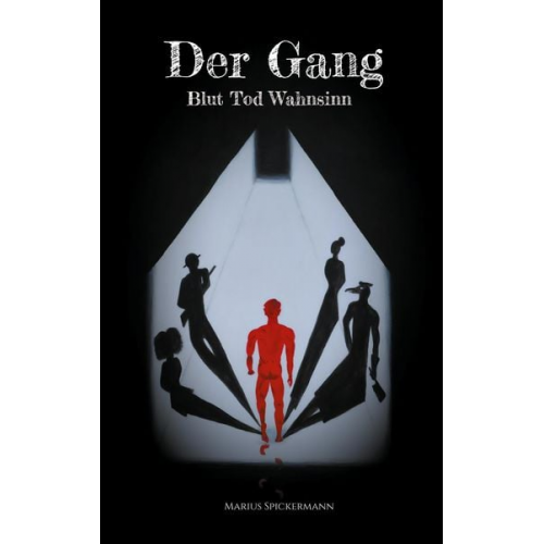 Marius Spickermann - Der Gang - Blut Tod Wahnsinn