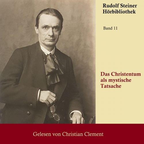 Rudolf Steiner - Das Christentum als mystische Tatsache