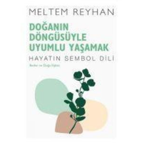 Meltem Reyhan - Doganin Döngüsüyle Uyumlu Yasamak