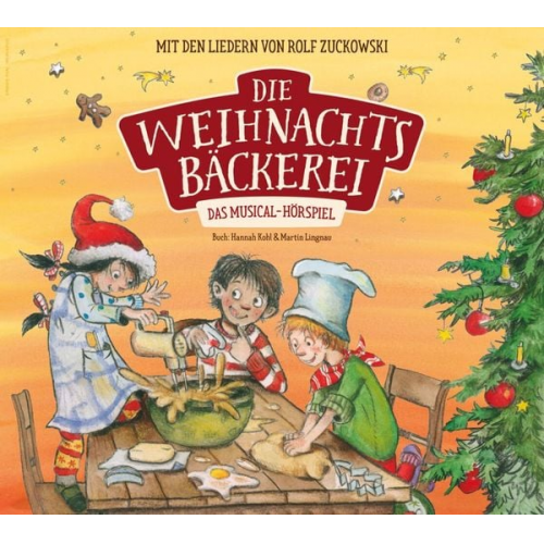 Hannah Kohl Martin Lingnau - Die Weihnachtsbäckerei - Das Musical-Hörspiel mit den Liedern von Rolf Zuckowski