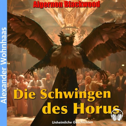 Algernon Blackwood - Die Schwingen des Horus