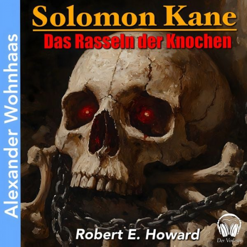 Robert E. Howard - Solomon Kane - Das Rasseln der Knochen