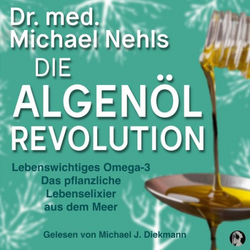 med. Michael Nehls - Die Algenöl Revolution