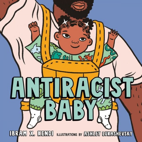 Ibram X. Kendi - Antiracist Baby Picture Book