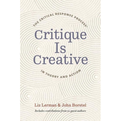 Liz Lerman John Borstel - Critique Is Creative