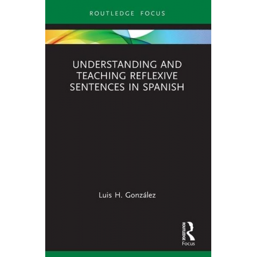 Luis H. González - Understanding and Teaching Reflexive Sentences in Spanish