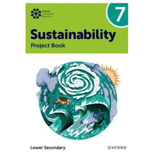 Harry Waters Rebecca Tudor - Oxford International Sustainability: Project Book 7 (Lower Secondary)