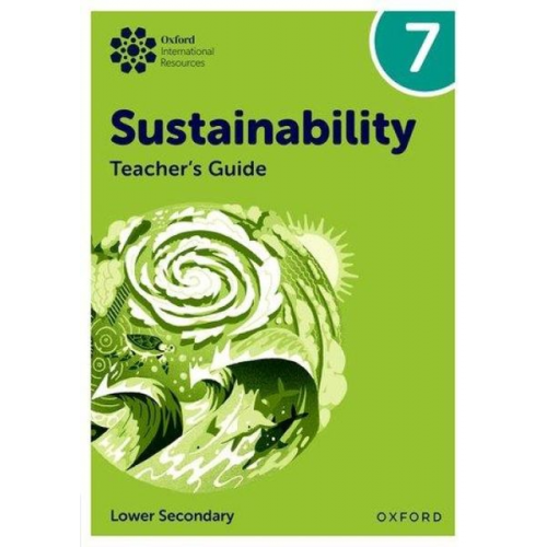 Harry Waters Rebecca Tudor - Oxford International Sustainability: Teacher's Guide 7 (Lower Secondary)