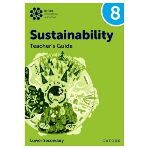 Rebecca Tudor - Oxford International Sustainability: Teacher's Guide 8 (Lower Secondary)