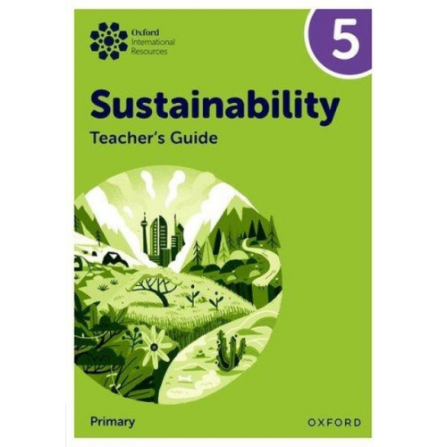 Jody Ellenby - Oxford International Sustainability: Teacher's Guide 5 (Primary)