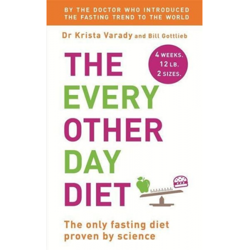 Bill Gottlieb Krista Varady - The Every Other Day Diet