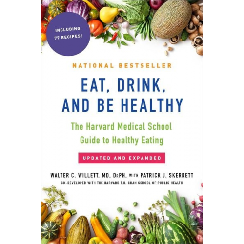 Walter Willett - Eat, Drink, and Be Healthy