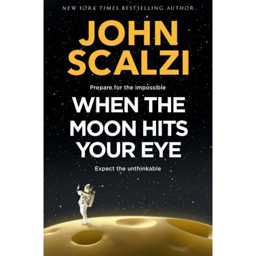 John Scalzi - When the Moon Hits Your Eye