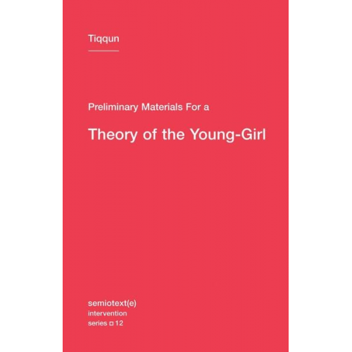 Tiqqun - Preliminary Materials for a Theory of the Young-Girl