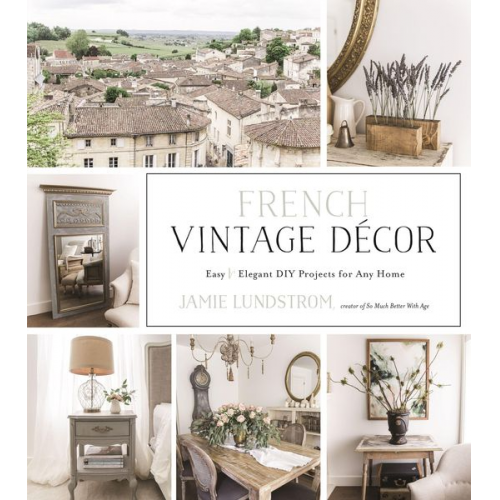 Jamie Lundstrom - French Vintage Décor