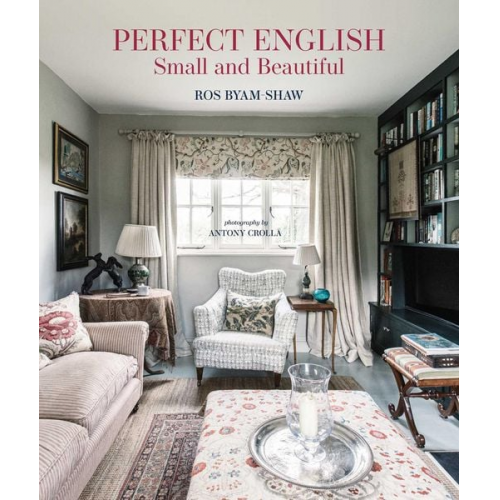 Ros Byam Shaw - Perfect English Small and Beautiful