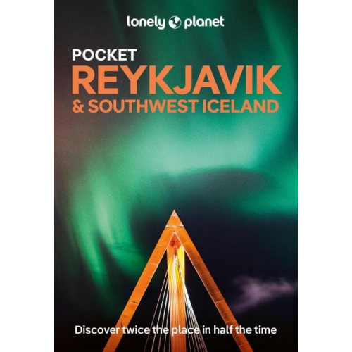 Lonely Planet Averbuck Alexis Egill Bjarnason Eygló Svala Arnarsdóttir Meena Thiruvengadam - Lonely Planet Pocket Reykjavik & Southwest Iceland