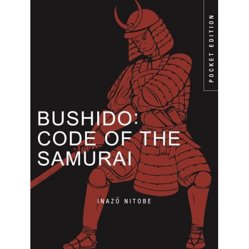 Inazo Nitobe - Bushido: Code of the Samurai (Pocket Edition)