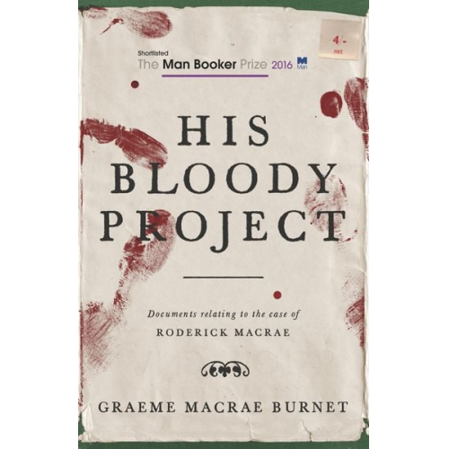 Graeme Macrae Burnet - His Bloody Project