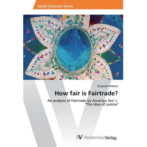 Elisabeth Wallner - How fair is Fairtrade?