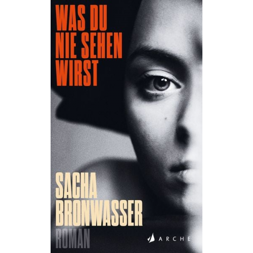 Sacha Bronwasser - Was du nie sehen wirst