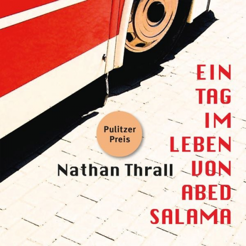 Nathan Thrall - Ein Tag im Leben von Abed Salama