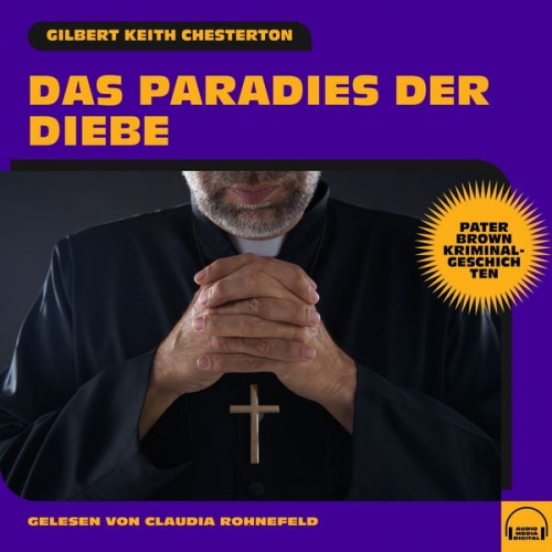 Gilbert Keith Chesterton - Das Paradies der Diebe (Pater Brown Kriminalgeschichten)