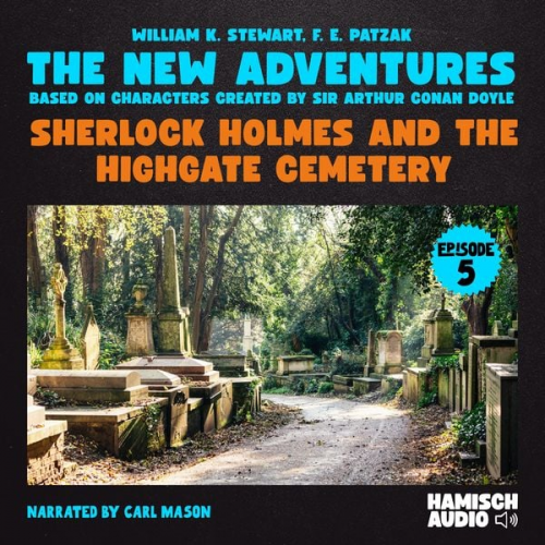 William K. Stewart F. E. Patzak Arthur Conan Doyle - Sherlock Holmes and the Highgate Cemetery (The New Adventures, Episode 5)