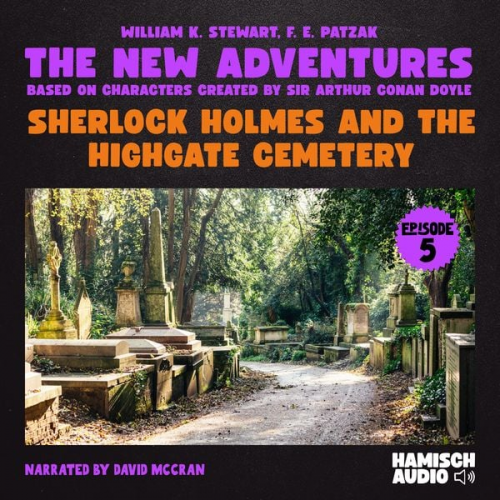 William K. Stewart F. E. Patzak Arthur Conan Doyle - Sherlock Holmes and the Highgate Cemetery (The New Adventures, Episode 5)