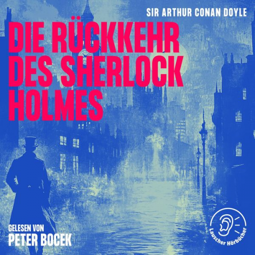 Arthur Conan Doyle - Die Rückkehr des Sherlock Holmes