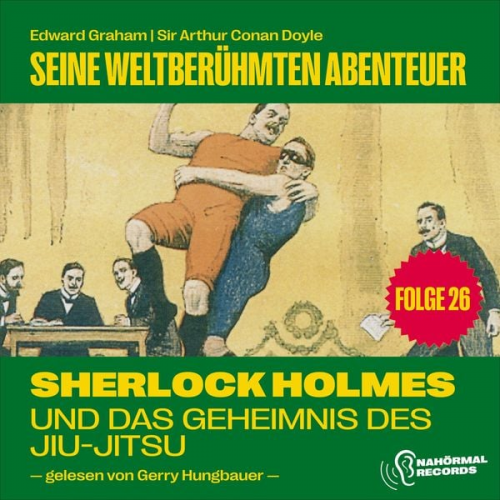 Arthur Conan Doyle Edward Graham - Sherlock Holmes und das Geheimnis des Jiu-Jitsu (Seine weltberühmten Abenteuer, Folge 26)