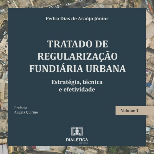 Pedro Dias de Araújo Júnior - Tratado de Regularização Fundiária Urbana