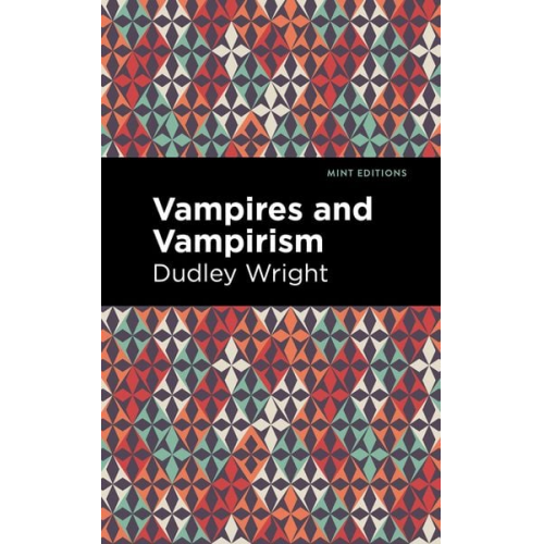 Dudley Wright - Vampires and Vampirism