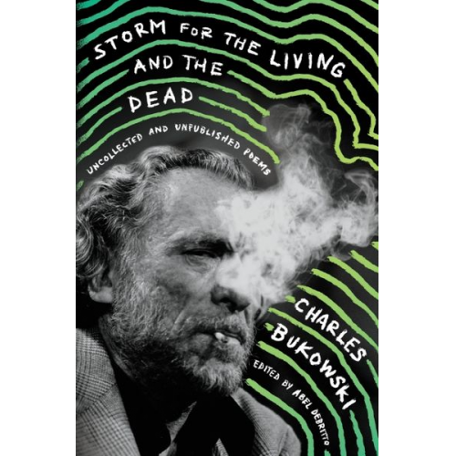 Charles Bukowski - Storm for the Living and the Dead