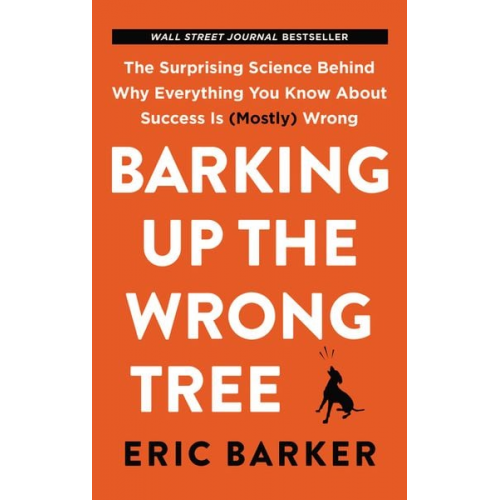 Eric Barker - Barking Up the Wrong Tree