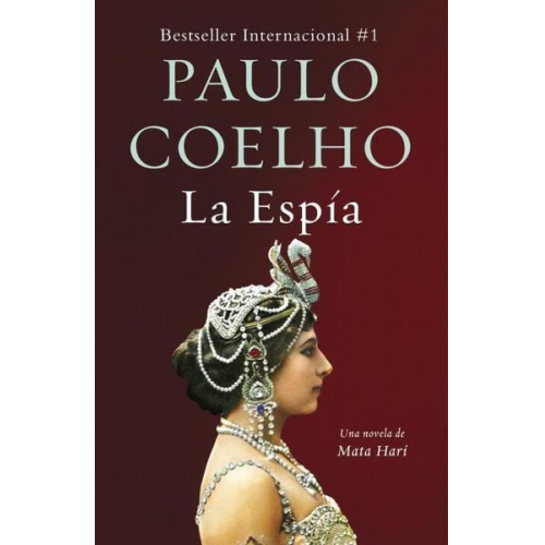 Paulo Coelho - La Espía. Una Novela Sobre Mata Hari / The Spy