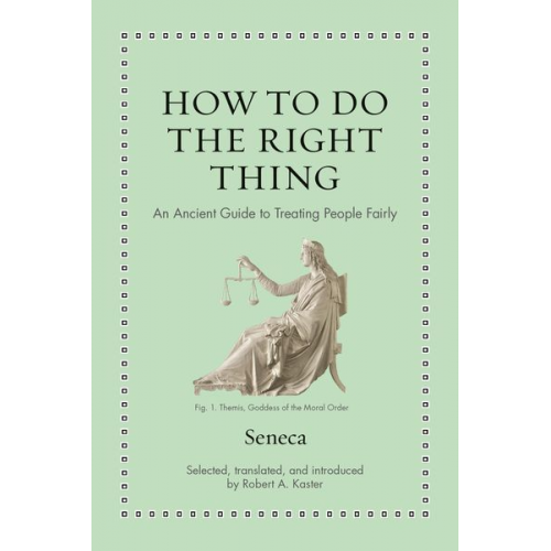 Seneca - How to Do the Right Thing