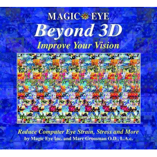 Magic Eye Inc Marc Grossman - Magic Eye Beyond 3d: Improve Your Vision