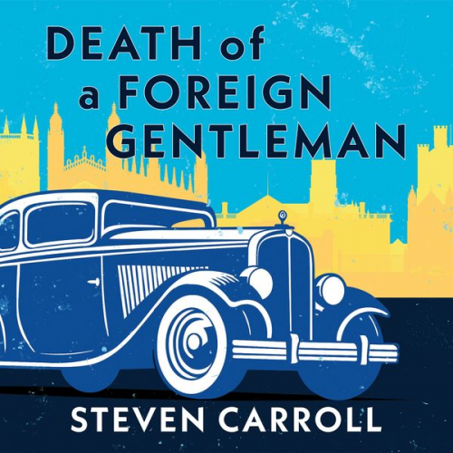 Steven Carroll - Death of a Foreign Gentleman