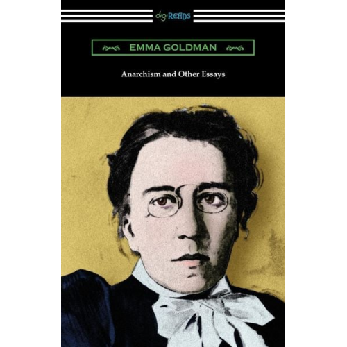 Emma Goldman - Anarchism and Other Essays