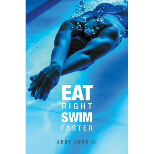 Abby Knox - Eat Right, Swim Faster