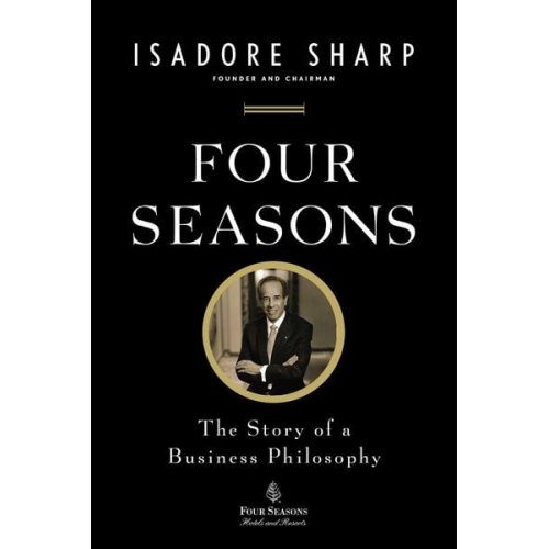 Isadore Sharp - Four Seasons