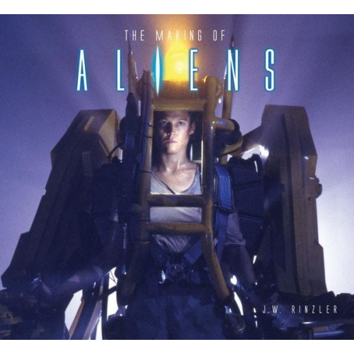 J. W. Rinzler - The Making of Aliens