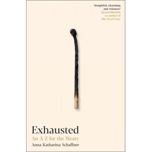 Anna Katharina Schaffner - Exhausted