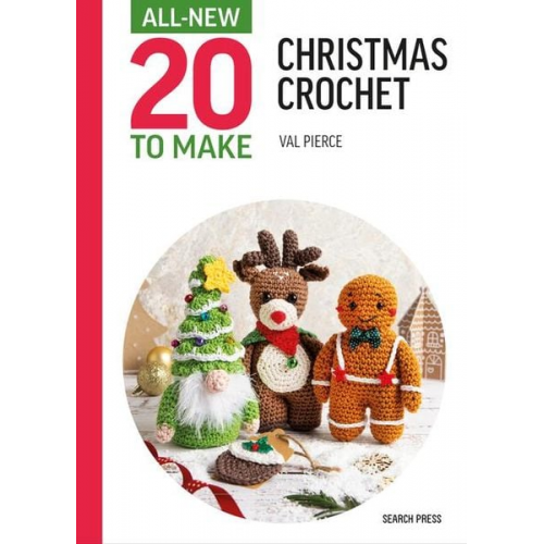 Val Pierce - All-New Twenty to Make: Christmas Crochet