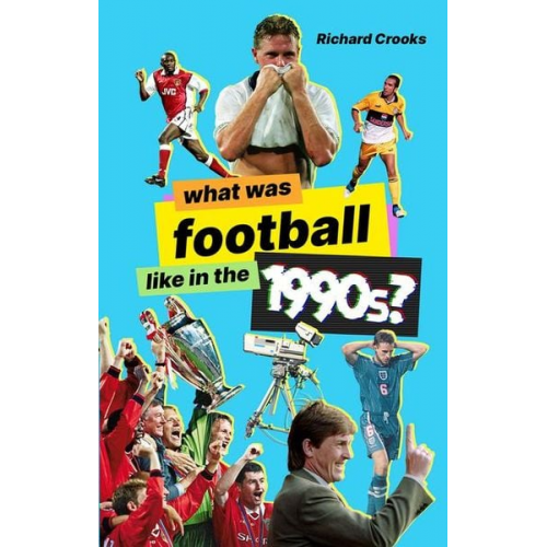 Richard Crooks - What Was Football Like in the 1990s?